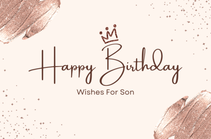 Top 30+ Happy Birthday Wishes For Son