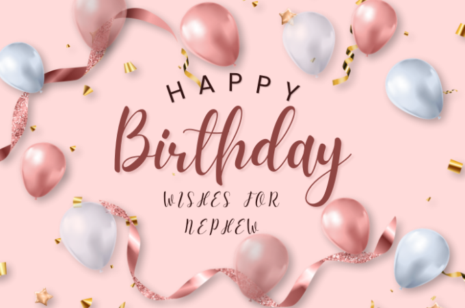 Top 30+ Happy Birthday Wishes For Nephew