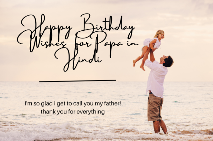 Top 40 ᐅ Happy Birthday Wishes for Papa in Hindi