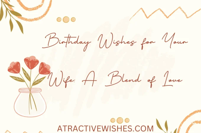 Birthday Wishes for Your Wife: A Blend of Love