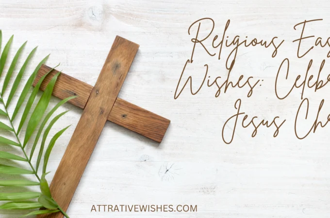 Religious Easter Wishes: Celebrate Jesus Christ